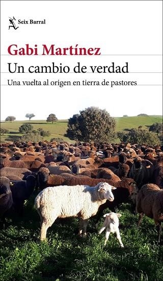 UN CAMBIO DE VERDAD. UNA VUELTA AL ORIGEN EN TIERRA DE PASTORES | 9788432236419 | MARTÍNEZ, GABI