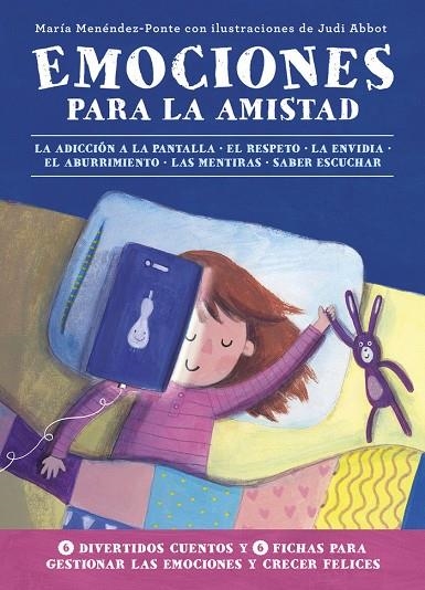 EMOCIONES PARA LA AMISTAD. 6 CUENTOS CON FICHAS. LA ADICCION A LA PANTALLA, RESPETO, ENVIDIA, ABURRIMIENTO, MENTIRAS, SABER ESCUCHAR | 9788418128127 | MENÉNDEZ-PONTE, MARÍA