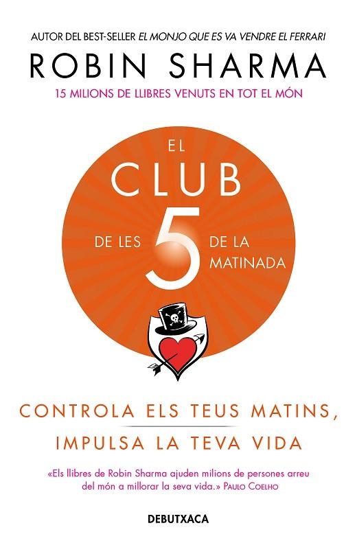 EL CLUB DE LES 5 DE LA MATINADA. CONTROLA ELS TEUS MATINS, IMPULSA LA TEVA VIDA | 9788418132308 | SHARMA, ROBIN