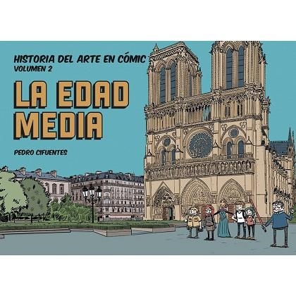 HISTORIA DEL ARTE EN CÓMIC. 2. LA EDAD MEDIA | 9788412079838 | CIFUENTES, PEDRO