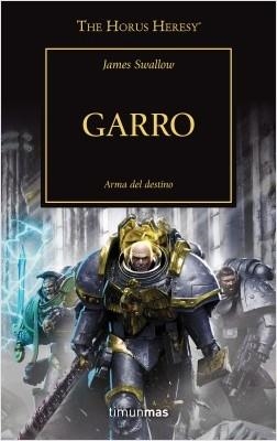 GARRO. WARHAMMER THE HORUS HERESY 42 | 9788445007952 | SWALLOW, JAMES