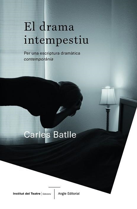 EL DRAMA INTEMPESTIU. PER UNA ESCRIPTURA DRAMATICA CONTEMPORANIA | 9788418197000 | BATLLE JORDÀ, CARLES