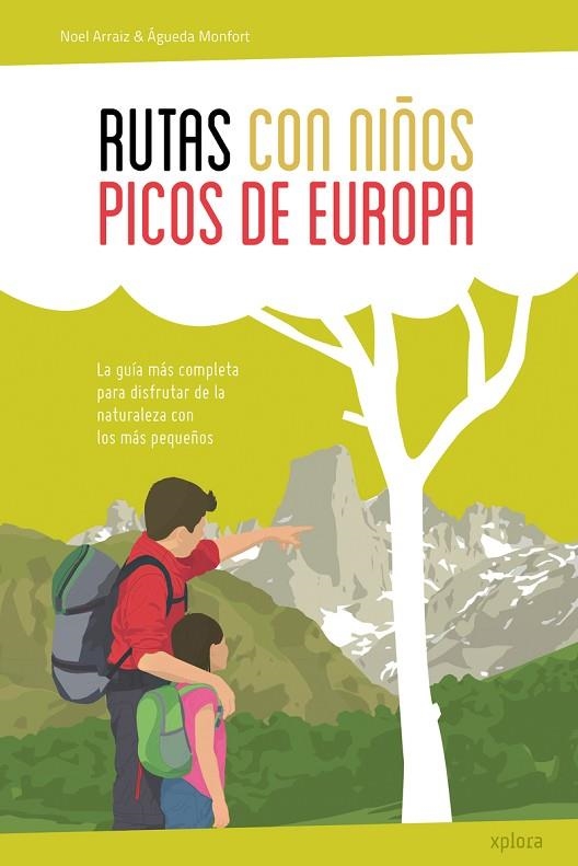 RUTAS CON NIÑOS EN LOS PICOS DE EUROPA | 9788415797401 | ARRAIZ GARCIA, NOEL/MONFORT PERIS, AGUEDA