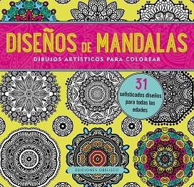 DISEÑOS DE MANDALAS. DIBUJOS ARTISTICOS PARA COLOREAR | 9788491110576