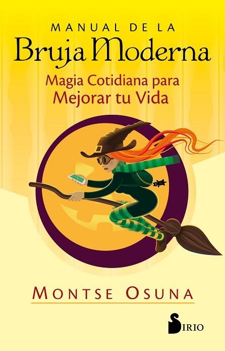 MANUAL DE LA BRUJA MODERNA. MAGIA COTIDIANA PARA MEJORAR TU VIDA | 9788418000577 | OSUNA, MONTSE