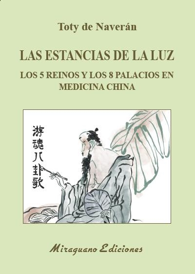 LAS ESTANCIAS DE LA LUZ. LOS 5 REINOS Y LOS 8 PALACIOS EN MEDICINA CHINA | 9788478134892 | DE NAVERÁN ARRIERO, TOTY