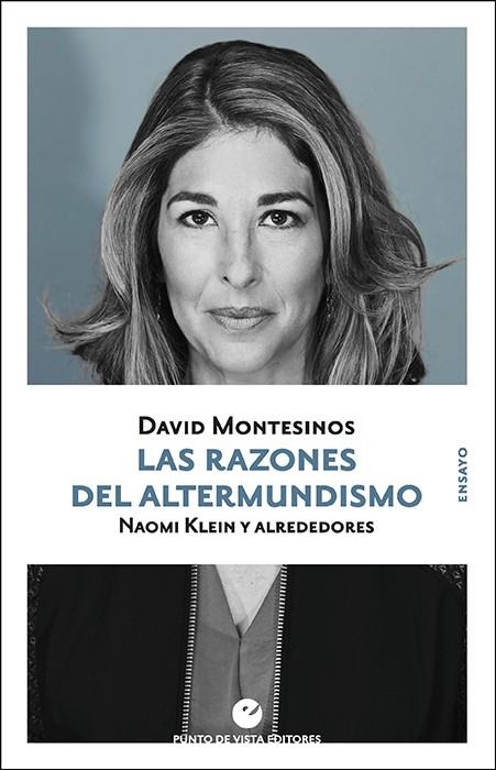 LAS RAZONES DEL ALTERMUNDISMO. NAOMI KLEIN Y ALREDEDORES | 9788416876990 | MONTESINOS, DAVID