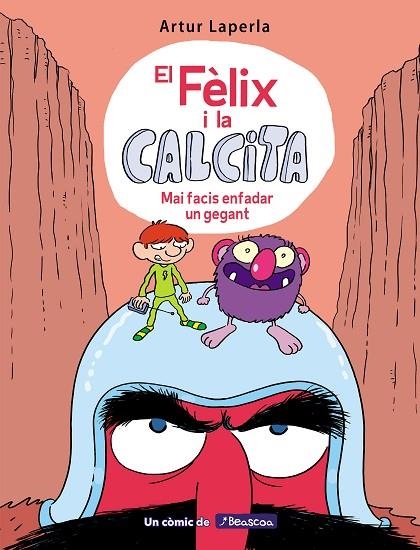 MAI FACIS ENFADAR UN GEGANT (EL FÈLIX I LA CALCITA 2) | 9788448855024 | LAPERLA, ARTUR