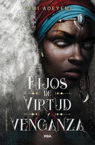 HIJOS DE VIRTUD Y VENGANZA. LEGADO DE ORISHA 2 | 9788427213470 | ADEYEMI TOMI