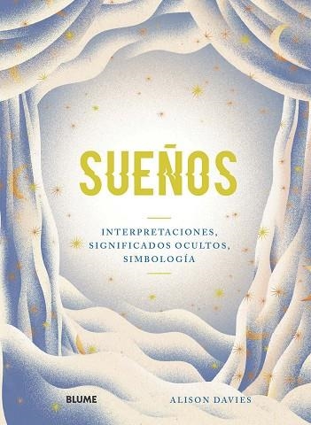 SUEÑOS. INTERPRETACIONES, SIGNIFICADOS OCULTOS, SIMBOLOGÍA | 9788418075124 | DAVIES, ALISON/SOTÉS VICENTE, JESÚS