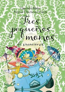 TRES PEQUEÑOS MONOS DE VACACIONES | 9788417996390 | BLAKE, QUENTIN/CHICHESTER CLARK, EMMA