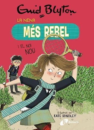 LA NENA MÉS REBEL I EL NOI NOU. LA NENA MÉS REBEL, 4 + LLIBRE EXTRA | 9788499063447 | BLYTON, ENID