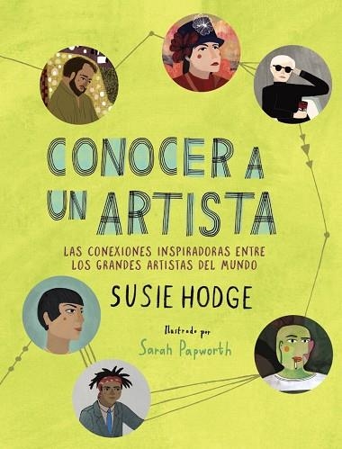 CONOCER A UN ARTISTA. LAS CONEXIONES INSPIRADORAS ENTRE LOS GRANDES ARTISTAS DEL MUNDO | 9788441542150 | HODGE, SUSIE