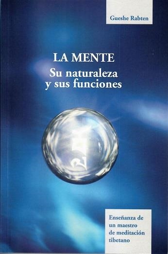 LA MENTE. SU NATURALEZA Y SUS FUNCIONES | 9788495094704 | GUESHE RABTEN