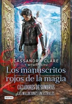 LOS MANUSCRITOS ROJOS DE LA MAGIA. CAZADORES DE SOMBRAS LAS MALDICIONES ANCESTRALES 1 | 9788408227946 | CLARE, CASSANDRA/CHU, WESLEY