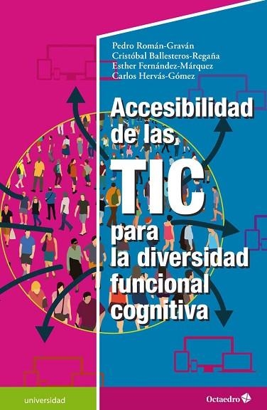 ACCESIBILIDAD DE LAS TIC PARA LA DIVERSIDAD FUNCINAL COGNITIVA | 9788418083266 | ROMÁN GRAVÁN, PEDRO/BALLESTEROS REGAÑA, CRISTÓBAL/FERNÁNDEZ MÁRQUEZ, ESTHER/HERVÁS GÓMEZ, CARLOS