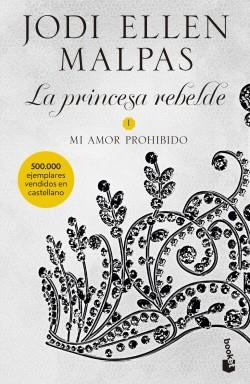 MI AMOR PROHIBIDO. LA PRINCESA REBELDE 1 | 9788408231691 | MALPAS, JODI ELLEN