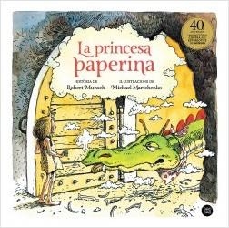 LA PRINCESA PAPERINA | 9788418134357 | MUNSCH, ROBERT/MARTCHENKO, MICHAEL