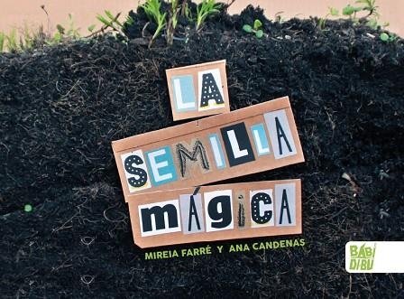 LA SEMILLA MÁGICA (MOTIVACIO APRENENTATGE LECTO-ESCRIPTURA) | 9788418297014 | FARRÉ, MIREIA