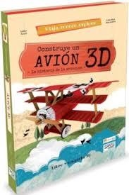 CONSTRUYE UN AVION 3D. LA HISTORIA DE LA AVIACION | 9788417299590 | E. TOME, V. MANUZZATO