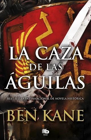 LA CAZA DE LAS ÁGUILAS. ÁGUILAS DE ROMA 2 | 9788490706862 | KANE, BEN