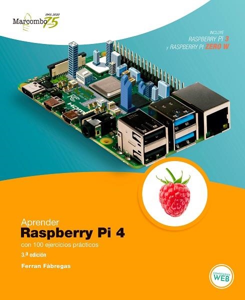 APRENDER RASPBERRY PI 4 CON 100 EJERCICIOS PRÁCTICOS | 9788426728319 | FABREGAS CARRETÉ, FERRAN