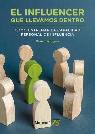 EL INFLUENCER QUE LLEVAMOS DENTRO . C¢MO ENTRENAR LA CAPACIDAD PERSONAL DE INFLU | 9788426728777 | SANTIGOSA, XAVIER