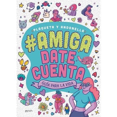 AMIGA, DATE CUENTA. GUÍA PARA LA VIDA | 9788408225331 | ANDONELLA/PLAQUETA