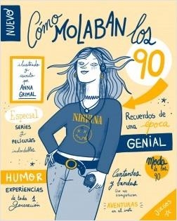 CÓMO MOLABAN LOS 90. RECUERDOS DE UNA EPOCA GENIAL | 9788417858803 | GRIMAL, ANNA