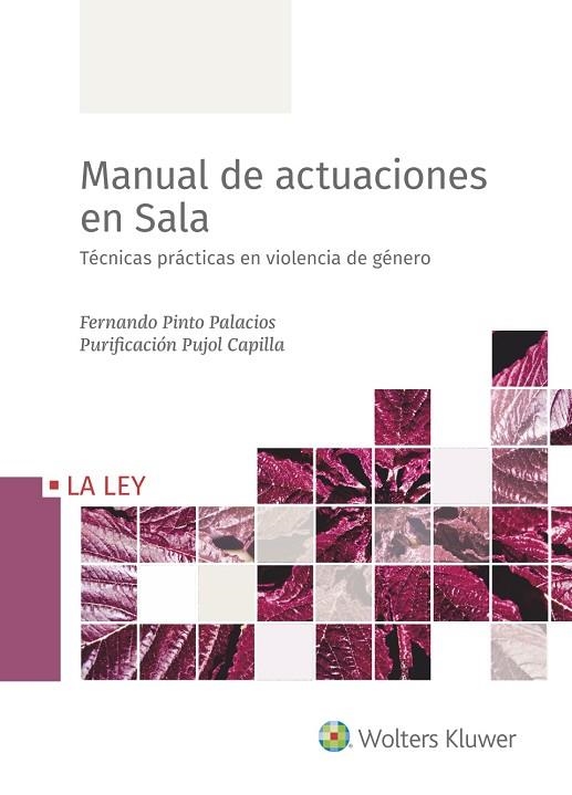 MANUAL DE ACTUACIONES EN SALA. TÉCNICAS PRÁCTICAS EN VIOLENCIA DE GÉNERO | 9788418349096 | PINTO PALACIOS, FERNANDO/PUJOL CAPILLA, PURIFICACIÓN