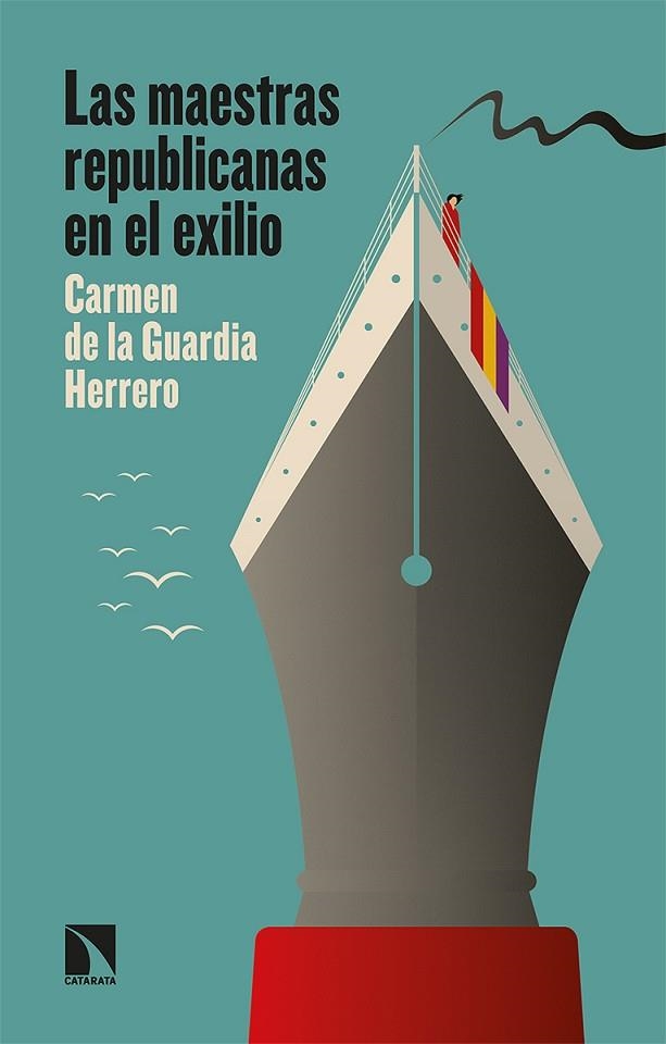 LAS MAESTRAS REPUBLICANAS EN EL EXILIO. COMO UNA LUZ QUE SE PRENDE | 9788413520124 | DE LA GUARDIA	, CARMEN