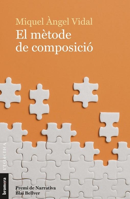 EL MÈTODE DE COMPOSICIÓ (PREMI DE NARRATIVA BLAI BELLVER) | 9788490264478 | VIDAL PONS, MIQUEL ÀNGEL