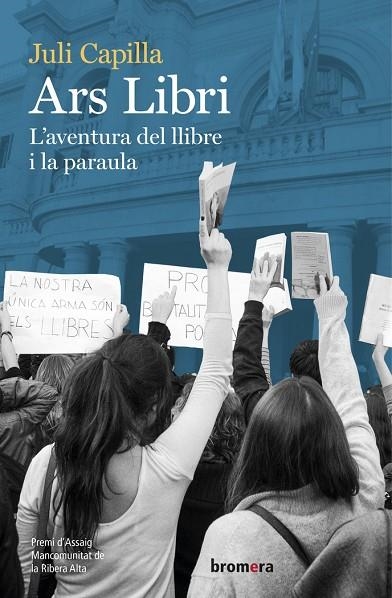 ARS LIBRI. L'AVENTURA DEL LLIBRE I LA PARAULA (PREMI D,ASSAIG MANCOMUNITAT DE LA RIBERA ALTA) | 9788413580104 | CAPILLA FUENTES, JULI