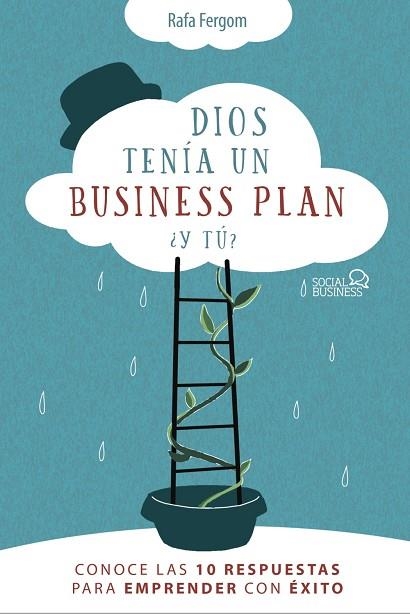 DIOS TENÍA UN BUSINESS PLAN. ¿Y TÚ? CONOCE LAS 10 RESPUESTAS PARA EMPRENDER CON ÉXITO | 9788441542471 | FERGOM, RAFA