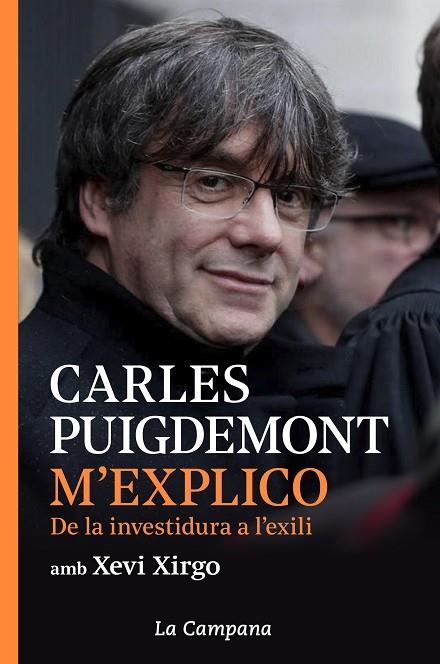 M'EXPLICO. DE LA INVESTIDURA A L'EXILI 2016-2017 | 9788416863914 | PUIGDEMONT, CARLES/XIRGO, XEVI