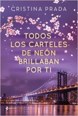 TODOS LOS CARTELES DE NEÓN BRILLABAN POR TI | 9788408223672 | PRADA, CRISTINA