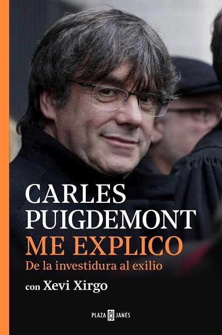 ME EXPLICO. DE LA INVESTIDURA AL EXILIO 2016-2017 | 9788401025259 | PUIGDEMONT, CARLES/XIRGO, XEVI