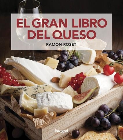 EL GRAN LIBRO DEL QUESO | 9788491181675 | ROSET MORERA, RAMON