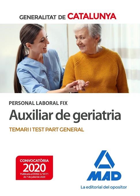 TEMARI I TEST DE LA PART GENERAL PERSONAL LABORAL FIX D''AUXILIAR DE GERIATRIA DE LA GENERALITAT DE CATALUNYA | 9788414239322