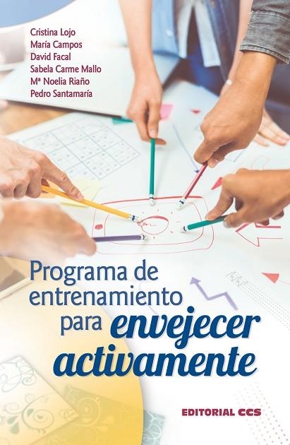 PROGRAMA DE ENTRENAMIENTO PARA ENVEJECER ACTIVAMENTE | 9788490236178 | LOJO SEOANE, CRISTINA/CAMPOS MAGDALENO, MARÍA/FACAL MAYO, DAVID/MALLO LÓPEZ, SABELA CARME/RIAÑO LUEI