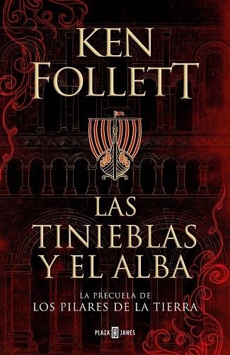 LAS TINIEBLAS Y EL ALBA (PRECUELA DE LOS PILARES DE LA TIERRA ) | 9788401022876 | FOLLETT, KEN