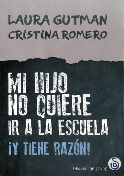 MI HIJO NO QUIERE IR A LA ESCUELA. ¡Y TIENE RAZÓN! | 9788494845895 | GUTMAN, LAURA/ROMERO MIRALLES, CRISTINA