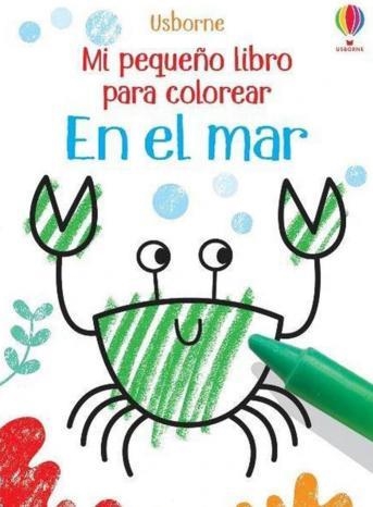 EN EL MAR. MI PEQUEÑO LIBRO PARA COLOREAR | 9781474984096