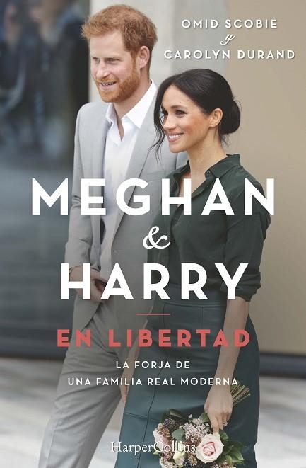 MEGHAN Y HARRY. EN LIBERTAD. LA FORJA DE UNA FAMILIA REAL MODERNA | 9788491395607 | SCOBIE, OMID/DURAND, CAROLYN