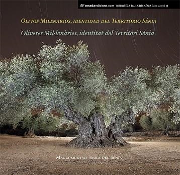 OLIVOS MILENARIOS, IDENTIDAD DEL TERRITORIO SÉNIA | 9788417638078 | MANCOMUNITAT TAULA DEL SÉNIA