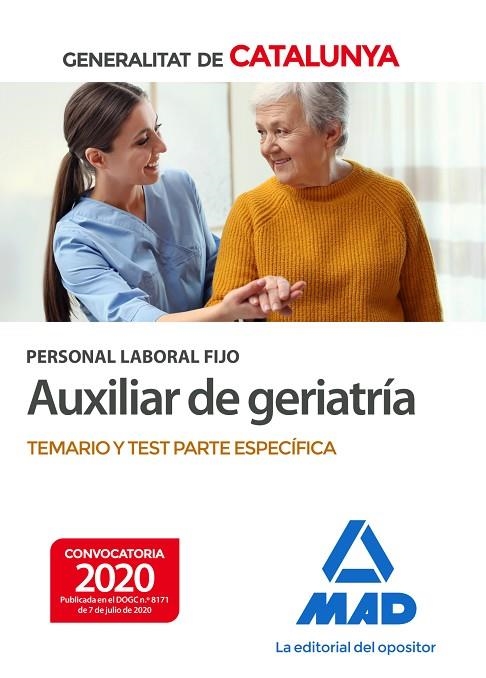 PERSONAL LABORAL FIJO DE AUXILIAR DE GERIATRÍA DE LA GENERALITAT DE CATALUNYA. TEMARIO Y TEST DE LA PARTE ESPECIFICA | 9788414239339