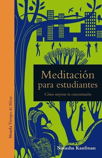 MEDITACIÓN PARA ESTUDIANTES. COMO MEJORAR TU CONCENTRACION | 9788417454579 | KAUFMAN, NATASHA