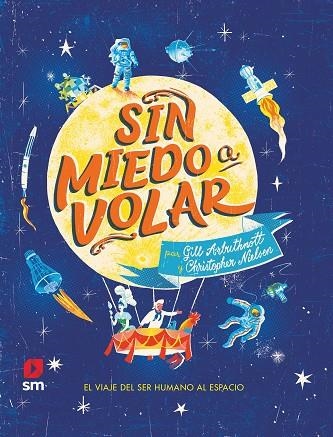 SIN MIEDO A VOLAR. EL VIAJE DEL SER HUMANO AL ESPACIO | 9788413182124 | ARBUTHNOTT, GILL