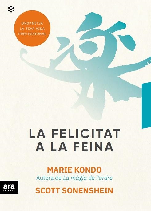 LA FELICITAT A LA FEINA. ORGANITZA LA TEVA VIDA PROFESSIONAL | 9788417804497 | KONDO, MARIE/SONENSHEIN, SCOTT