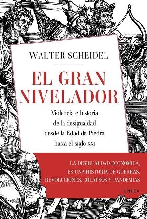 EL GRAN NIVELADOR. VIOLENCIA E HISTORIA DE LA DESIGUALDAD DESDE LA EDAD DE PIEDRA HASTA EL SIGLO XXI | 9788491992424 | SCHEIDEL, WALTER